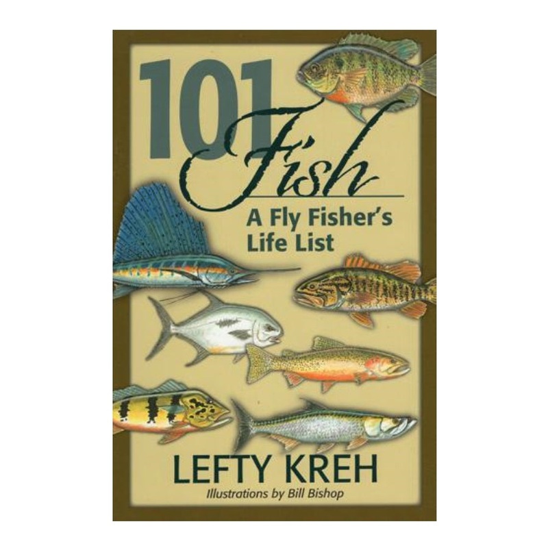 101 Fish: A Fly Fishers Life List by Lefty Kreh Paperback