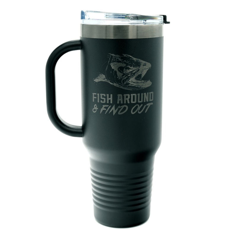 Fish Around & Find Out 40 oz Straw Tumbler